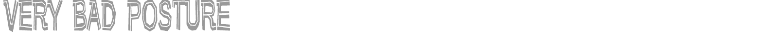 Very Bad Posture font preview